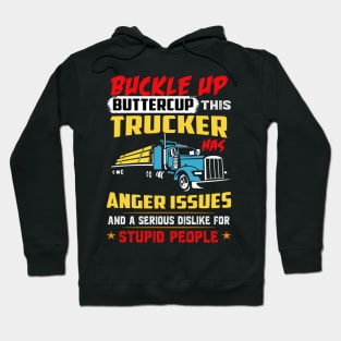 Buckle up buttercup trucker has anger issues Hoodie